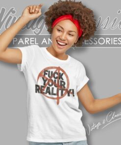 Gallery Dept Shirt Fuck Your Reality Women T Shirt