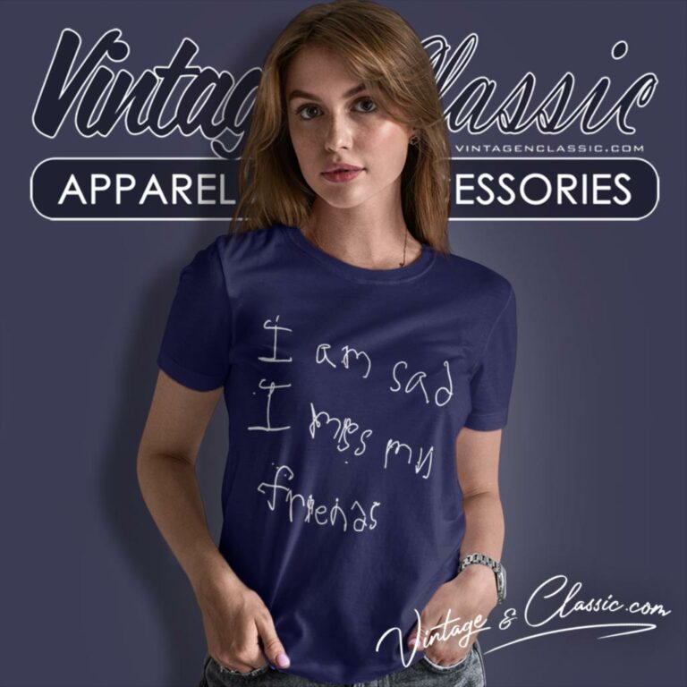 Gallery Dept Shirt Im Sad I Miss My Friends Women T Shirt Gallery Dept Shirt Im Sad I Miss My Friends Women T Shirt