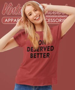 Game Of Thrones Jon Deserved Better Women TShirt