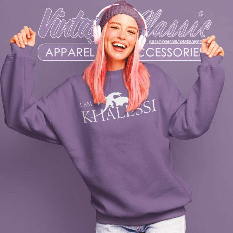 Game Of Thrones Shirt I Am Khalessi Sweatshirt Game Of Thrones Shirt I Am Khalessi Sweatshirt