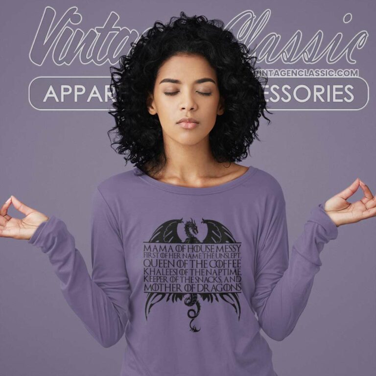 Game Of Thrones Shirt Mama Of House Messy Long Sleeve Tee Game Of Thrones Shirt Mama Of House Messy Long Sleeve Tee