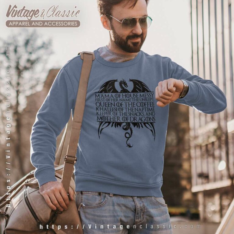 Game Of Thrones Shirt Mama Of House Messy Sweatshirt Game Of Thrones Shirt Mama Of House Messy Sweatshirt