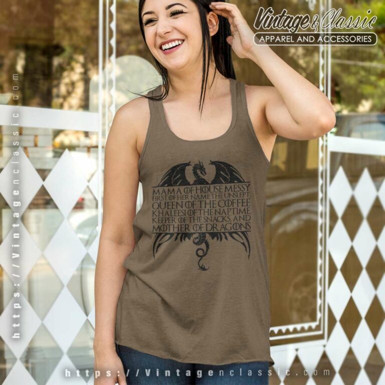 Game Of Thrones Shirt Mama Of House Messy Tank Top Racerback Game Of Thrones Shirt Mama Of House Messy Tank Top Racerback