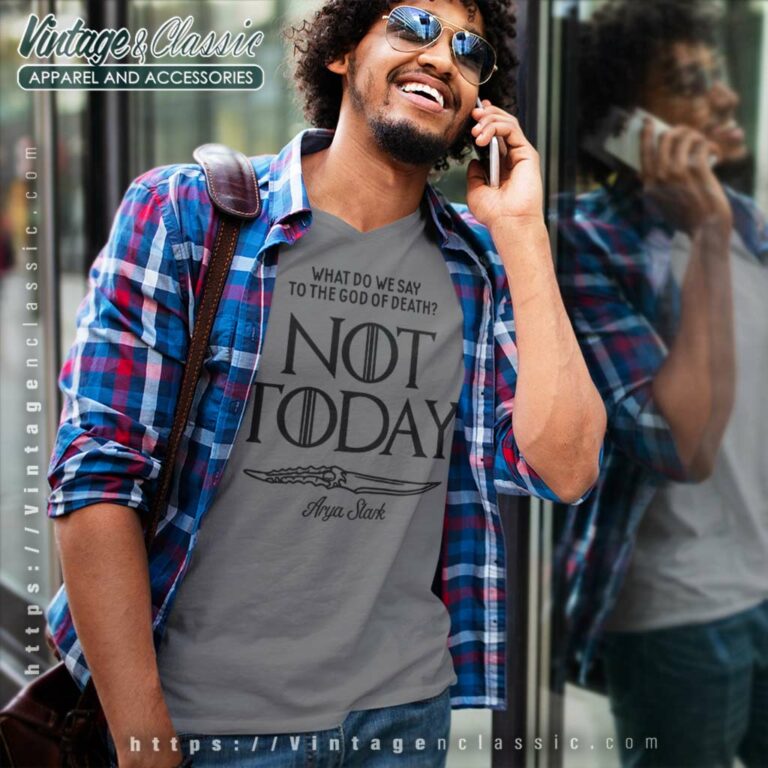 Game Of Thrones Shirt What Do We Say V Neck TShirt Game Of Thrones Shirt What Do We Say V Neck TShirt