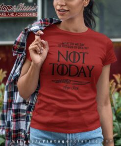 Game Of Thrones Shirt What Do We Say Women TShirt