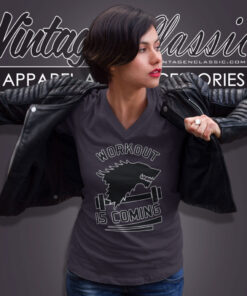 Game Of Thrones Shirt Workout Is Coming V Neck TShirt