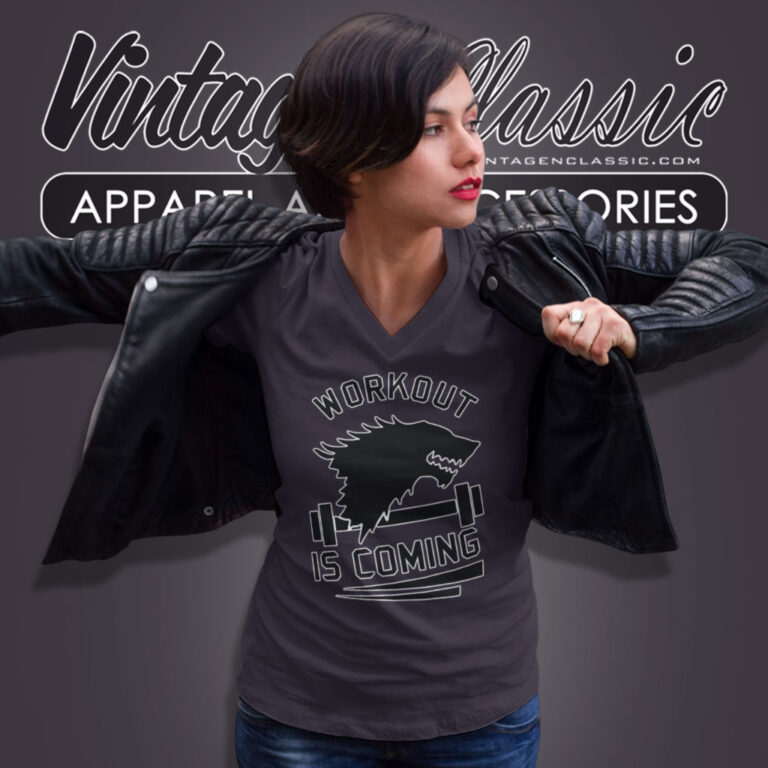 Game Of Thrones Shirt Workout Is Coming V Neck TShirt Game Of Thrones Shirt Workout Is Coming V Neck TShirt