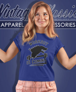 Game Of Thrones Shirt Workout Is Coming Women T Shirt