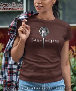 Game Of Thrones Talk To The Hand Women TShirt