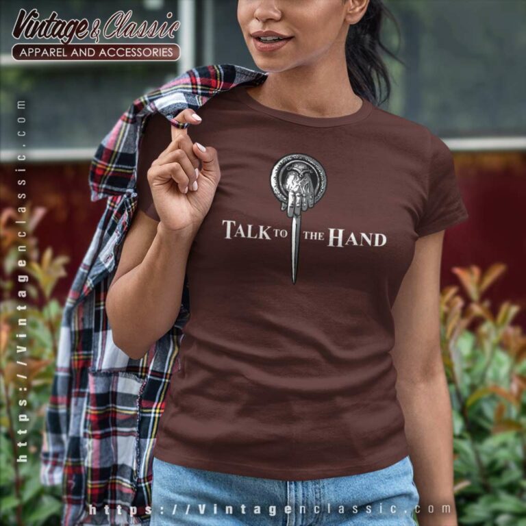 Game Of Thrones Talk To The Hand Women TShirt Game Of Thrones Talk To The Hand Women TShirt