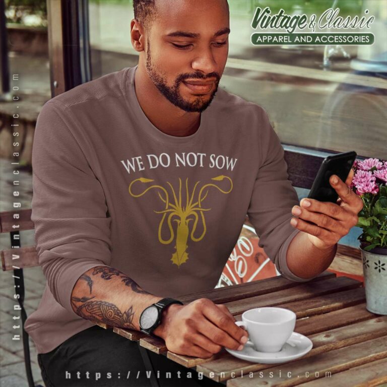 Game Of Thrones We Do Not Sow Sweatshirt Game Of Thrones We Do Not Sow Sweatshirt