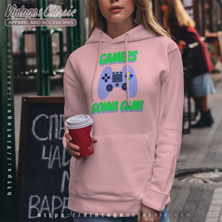 Gamers Gonna Game Shirt Video Game Controller Hoodie Gamers Gonna Game Shirt Video Game Controller Hoodie
