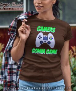 Gamers Gonna Game Shirt, Video Game Controller Tshirt 6 Gamers Gonna Game Shirt Video Game Controller Women TShirt