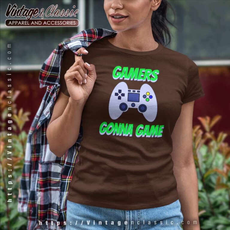 Gamers Gonna Game Shirt Video Game Controller Women TShirt Gamers Gonna Game Shirt Video Game Controller Women TShirt