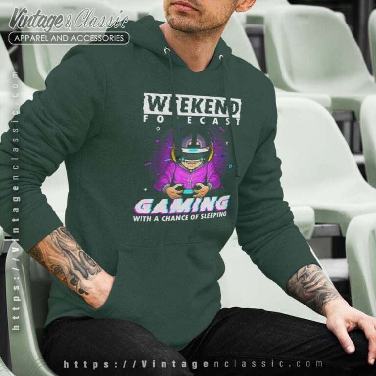 Gaming With A Chance Of Sleeping Weekend Forecast Hoodie Gaming With A Chance Of Sleeping Weekend Forecast Hoodie