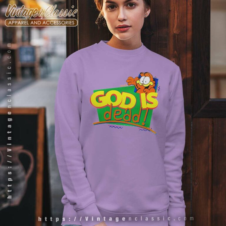 Garfield God Is Dead Shirt Sweatshirt Garfield God Is Dead Shirt Sweatshirt