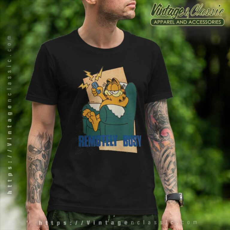 Garfield Remotely Busy Shirt T Shirt Garfield Remotely Busy Shirt T Shirt