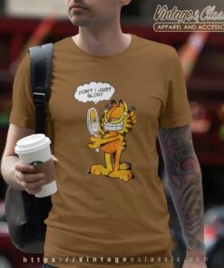 Garfield Shirt Dont I Just Glow T Shirt