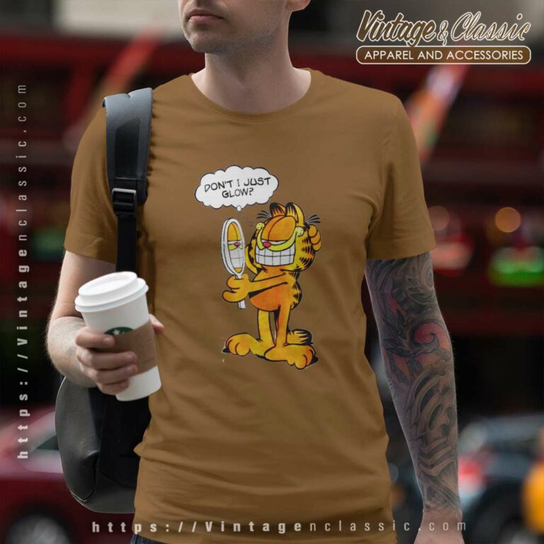 Garfield Shirt Dont I Just Glow T Shirt Garfield Shirt Dont I Just Glow T Shirt