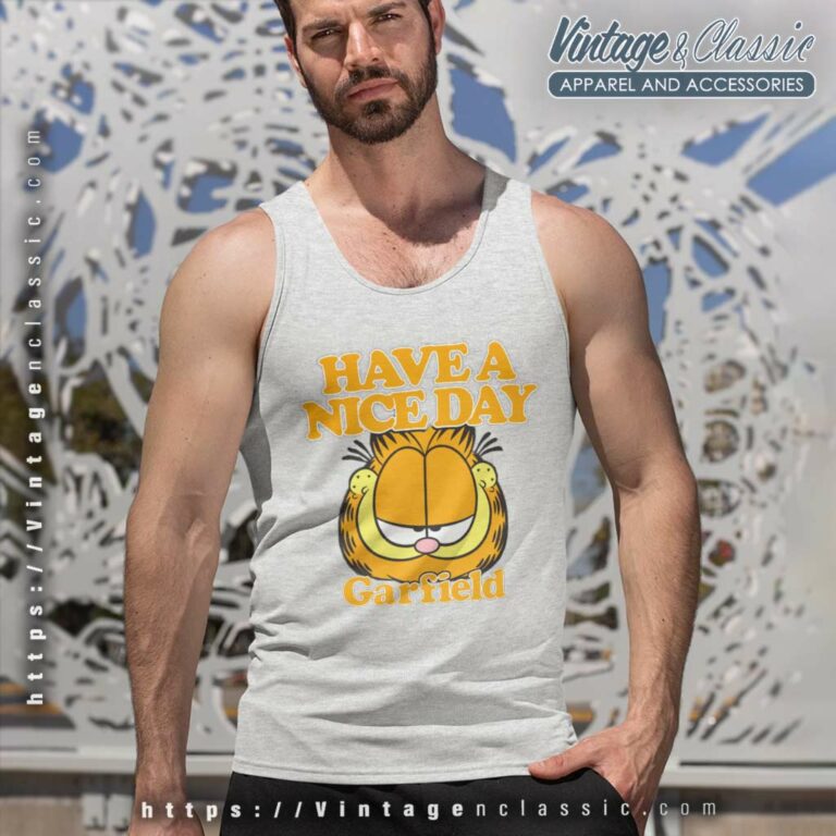 Garfield Shirt Have A Nice Day Tank Top Racerback Garfield Shirt Have A Nice Day Tank Top Racerback