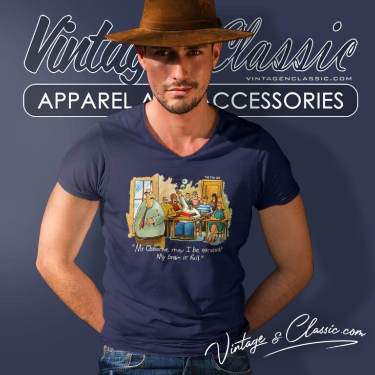 Gary Larson The Far Side Shirt Mr Osborne May I Be Excused My Brain Is Full V Neck TShirt Gary Larson The Far Side Shirt Mr Osborne May I Be Excused My Brain Is Full V Neck TShirt