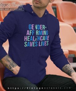 Gender Affirming Healthcare Saves Lives Hoodie