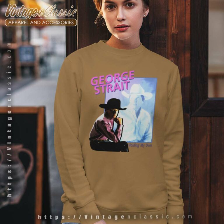 George Strait Holding My Own Sweatshirt George Strait Holding My Own Sweatshirt