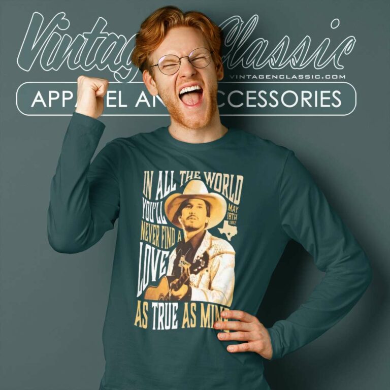 George Strait In All The World Long Sleeve Tee George Strait In All The World Long Sleeve Tee