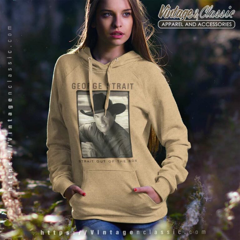 George Strait Shirt Strait Out Of The Box Hoodie George Strait Shirt Strait Out Of The Box Hoodie