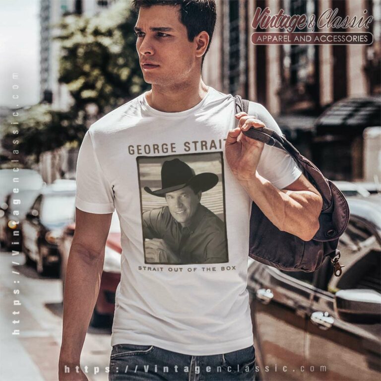 George Strait Shirt Strait Out Of The Box T Shirt George Strait Shirt Strait Out Of The Box T Shirt