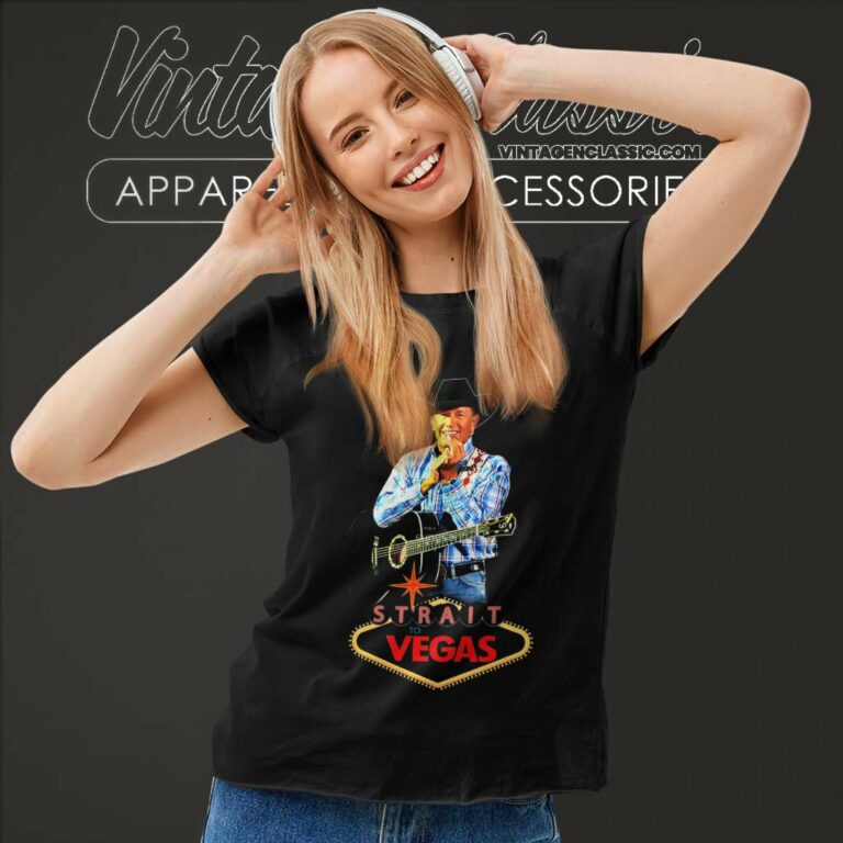 George Strait Shirt Strait To Vegas Women TShirt George Strait Shirt Strait To Vegas Women TShirt