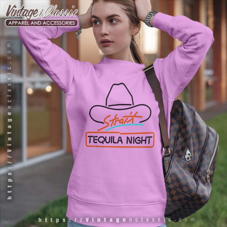 George Strait Tequila Night Sweatshirt George Strait Tequila Night Sweatshirt
