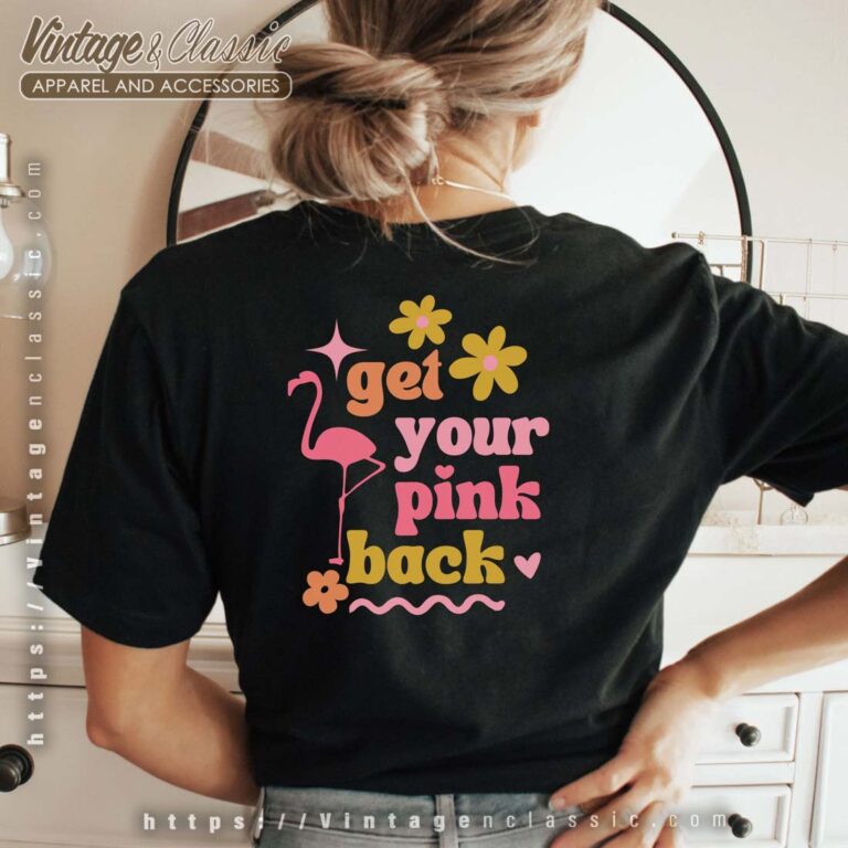 Get Your Pink Back Shirt Happy Mothers Day shirt Get Your Pink Back Shirt Happy Mothers Day shirt
