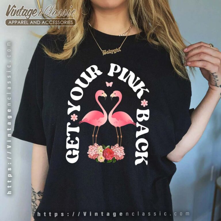 Get Your Pink Back Shirt Pink Flamingo Tshirt Get Your Pink Back Shirt Pink Flamingo Tshirt