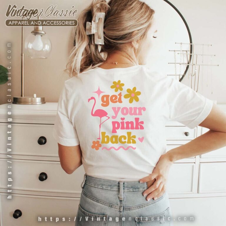 Get Your Pink Back Shirt back Happy Mothers Day Get Your Pink Back Shirt back Happy Mothers Day