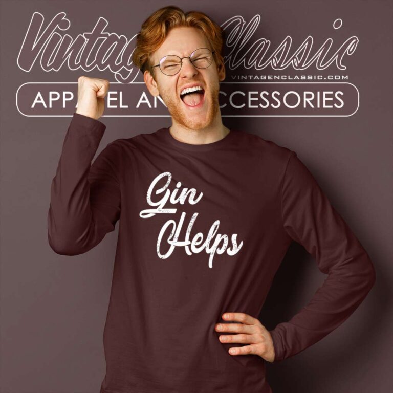 Gin Helps Funny Long Sleeve Tee Gin Helps Funny Long Sleeve Tee