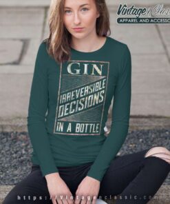 Gin Irreversible Decisions In A Bottle Long Sleeve Tee