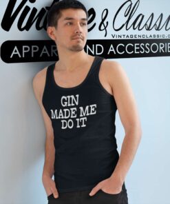 Gin Made Me Do It Tank Top Racerback