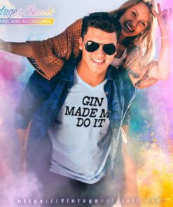 Gin Made Me Do It V Neck TShirt