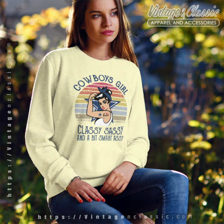 Girl Classy Sassy Dallas Cowboys Sweatshirt Girl Classy Sassy Dallas Cowboys Sweatshirt