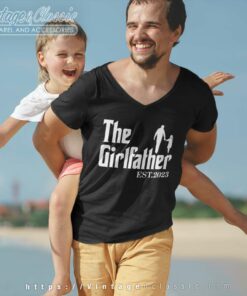 Girl Dad Shirt The Girl Father 2023 Est V Neck TShirt