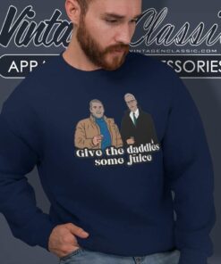 Give The Daddies Some Juice Shirt Andy Anderson 6 Give The Daddies Some Juice Shirt Andy Anderson Sweatshirt