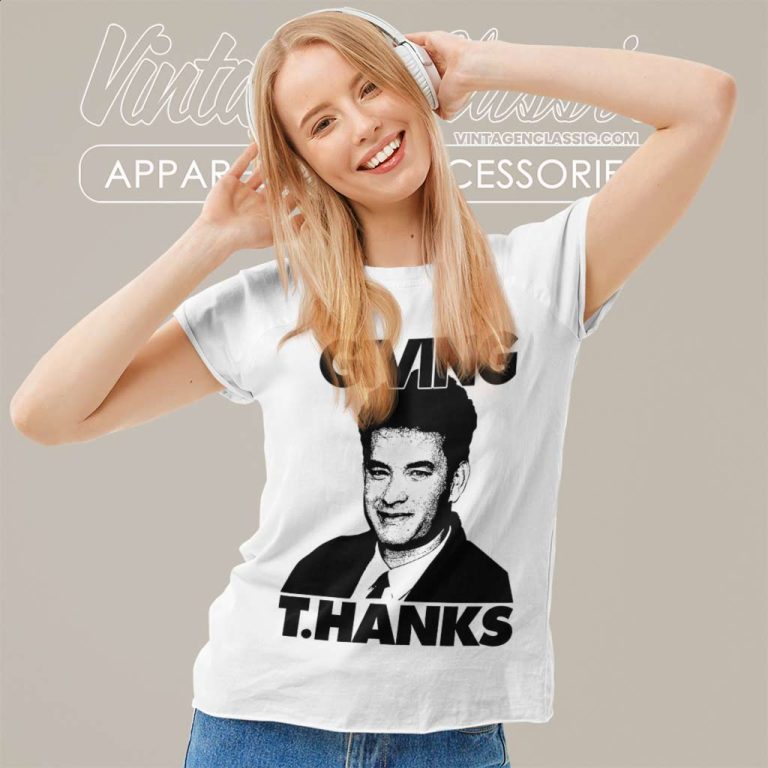 Giving Thanks Tom Hanks Thanksgiving Turkey Women TShirt Giving Thanks Tom Hanks Thanksgiving Turkey Women TShirt