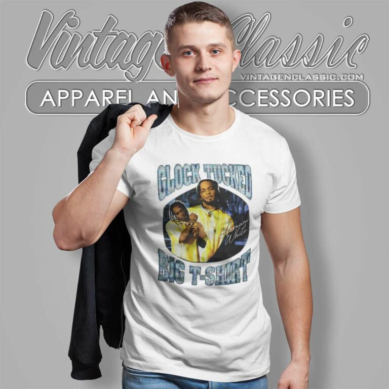 Glock Tucked Big T Shirt T Shirt Glock Tucked Big T Shirt T Shirt