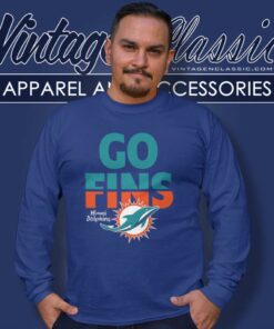 Go Fins Logo Miami Dolphins Logo Long Sleeve Tee