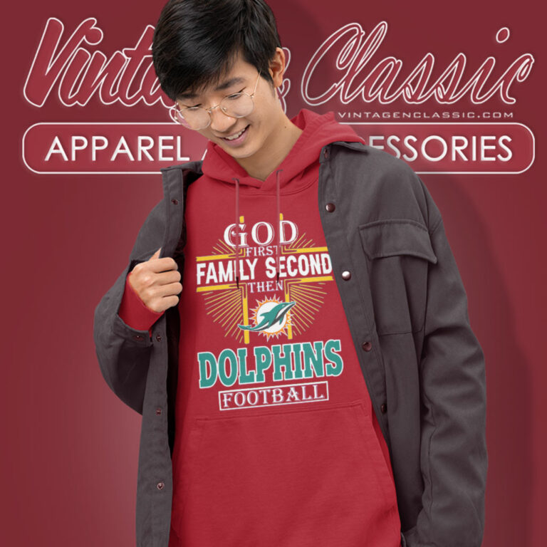 God First Family Second Miami Dolphins Hoodie God First Family Second Miami Dolphins Hoodie