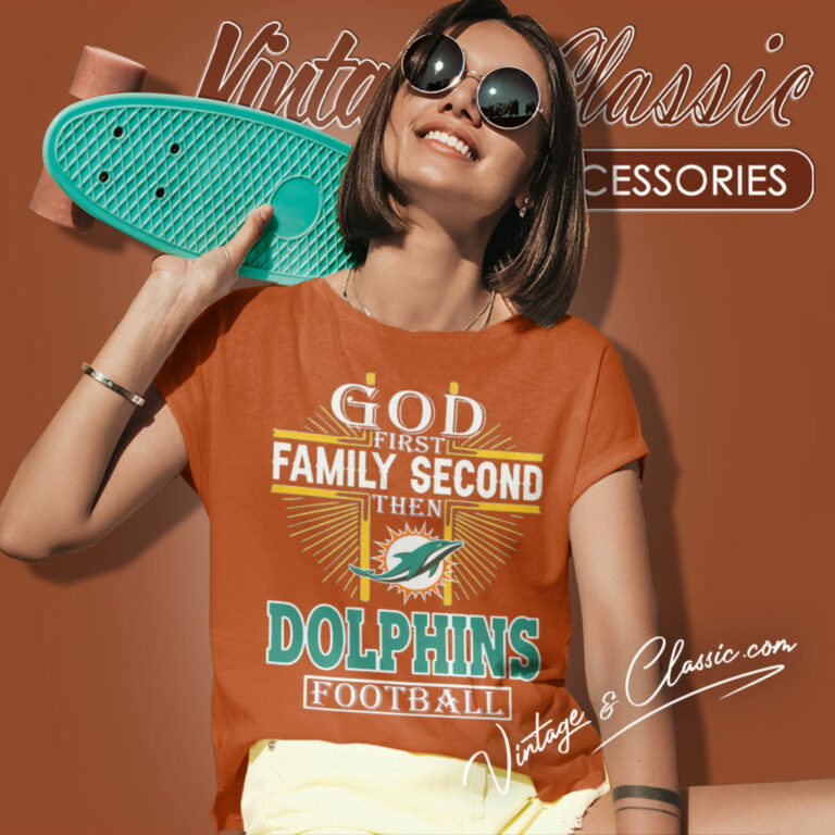 God First Family Second Miami Dolphins Women T Shirt God First Family Second Miami Dolphins Women T Shirt