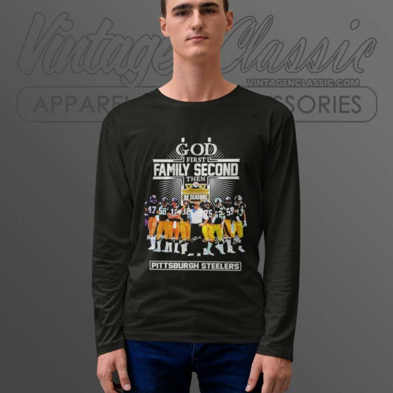 God First Family Second Then 90 Season Pittsburgh Steelers Long Sleeve Tee God First Family Second Then 90 Season Pittsburgh Steelers Long Sleeve Tee
