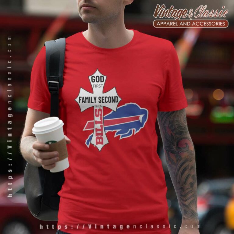 God First Family Second Then Bills T Shirt God First Family Second Then Bills T Shirt