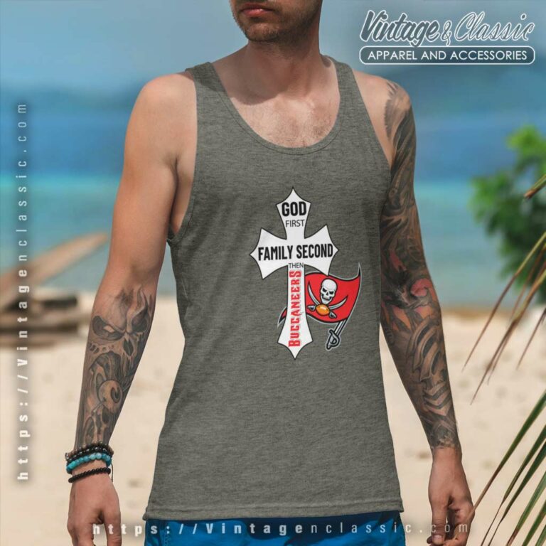 God First Family Second Then Buccaneers Tank Top Racerback God First Family Second Then Buccaneers Tank Top Racerback